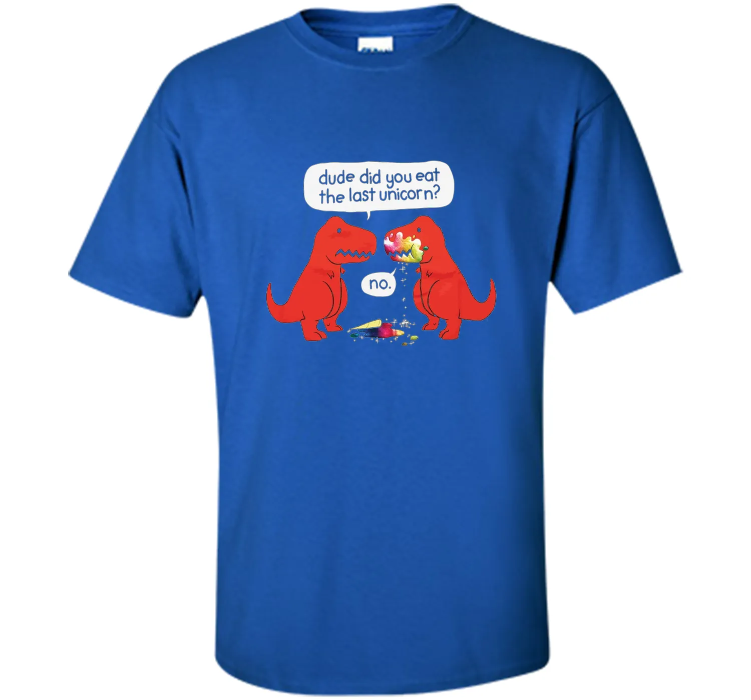 The Dude You Eat the Last Unicorn T-Shirt Dinosaurs