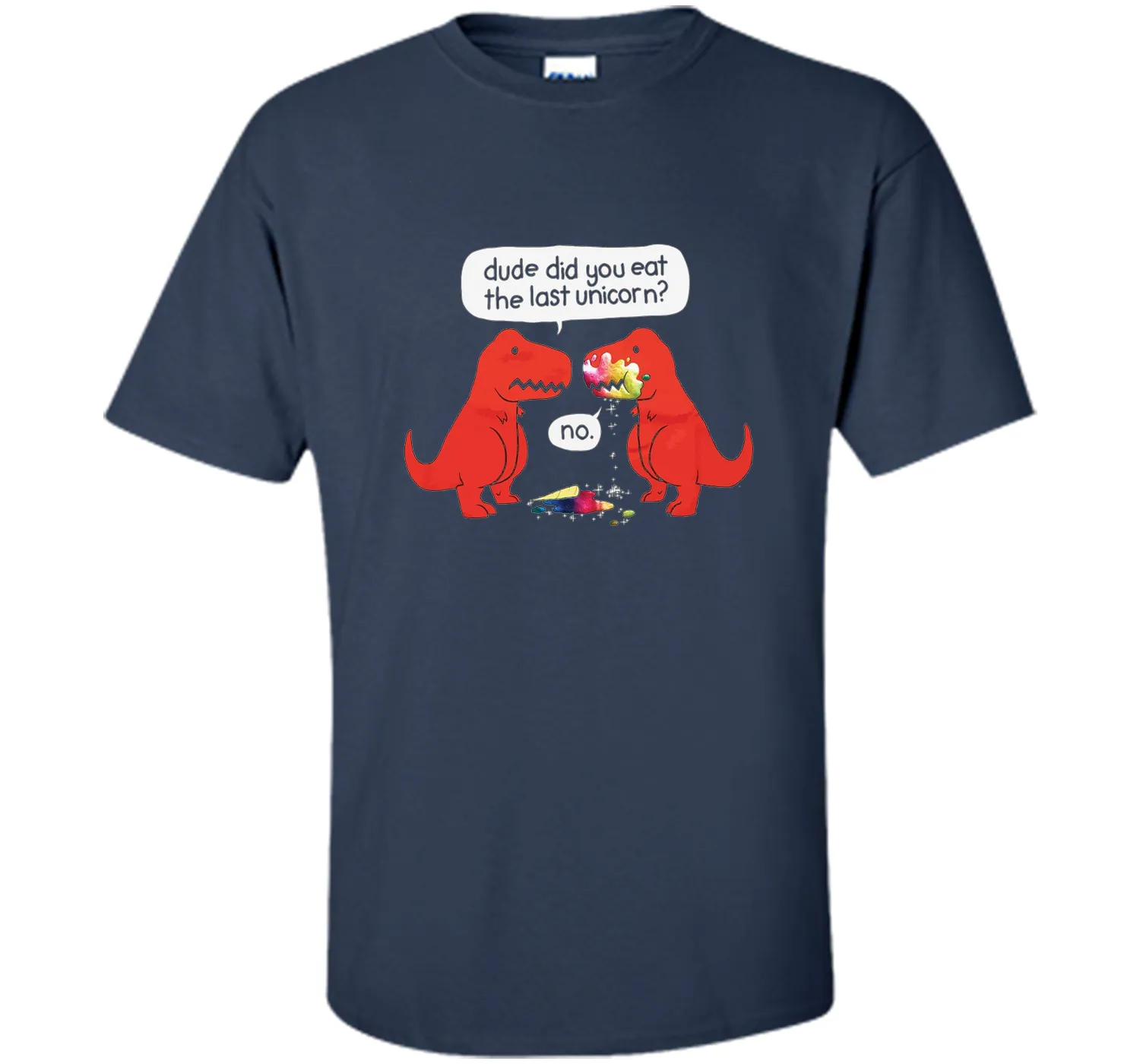 The Dude You Eat the Last Unicorn T-Shirt Dinosaurs