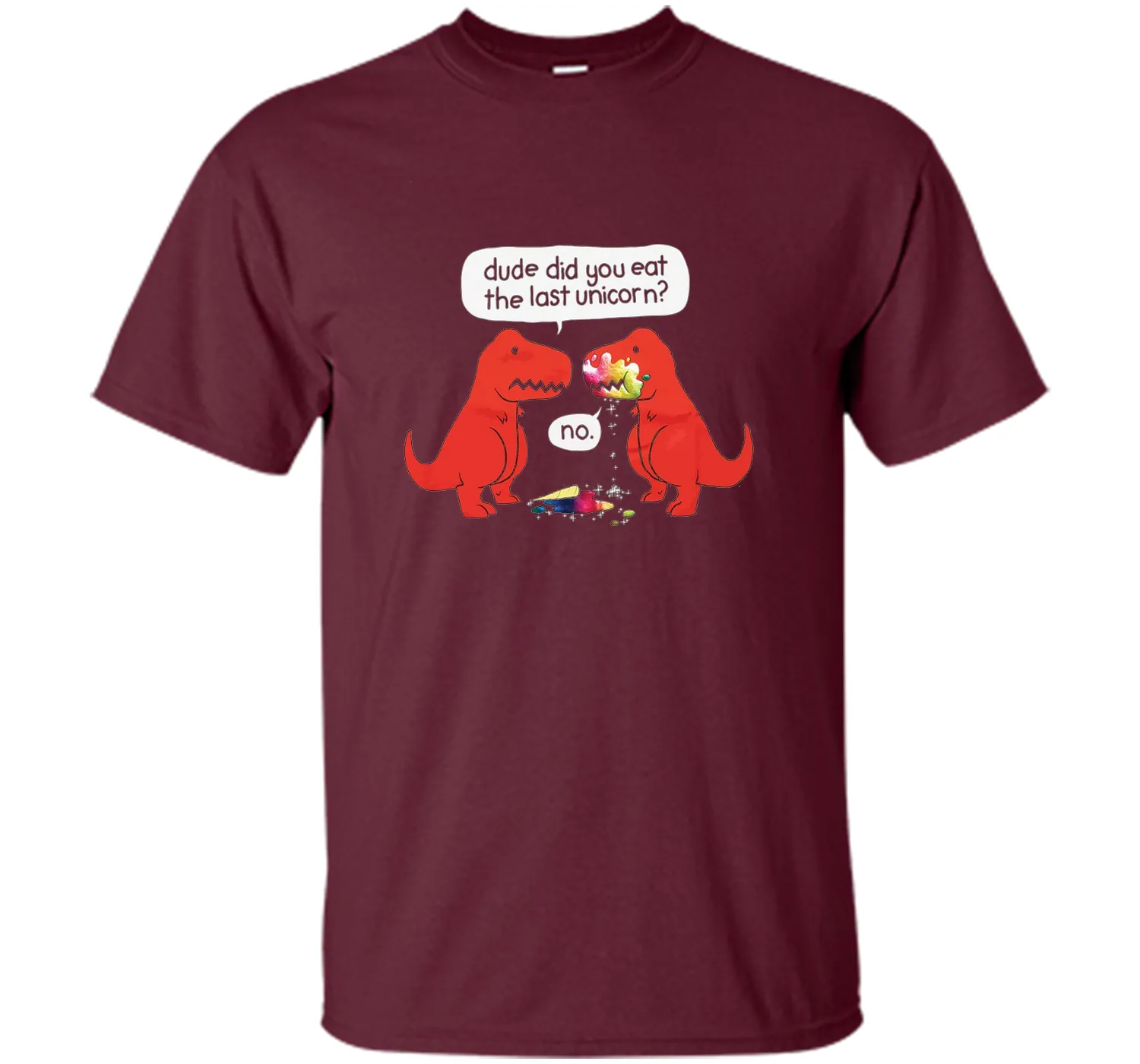 The Dude You Eat the Last Unicorn T-Shirt Dinosaurs